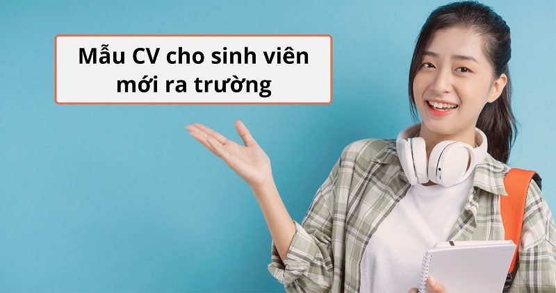 Mẫu CV xin việc cho sinh viên mới ra trường